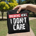 Breaking News I Don't Care Graphic Tee