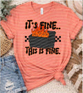 It's Fine this is Fine Graphic Tee