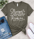 Stronger Than What Tried to Break Me Graphic Tee