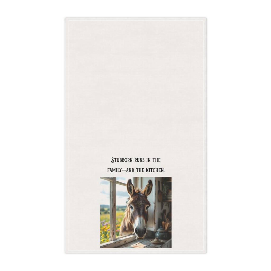 “Stubborn runs in the Family—and the Kitchen” Sassy Donkey themed tea towel.