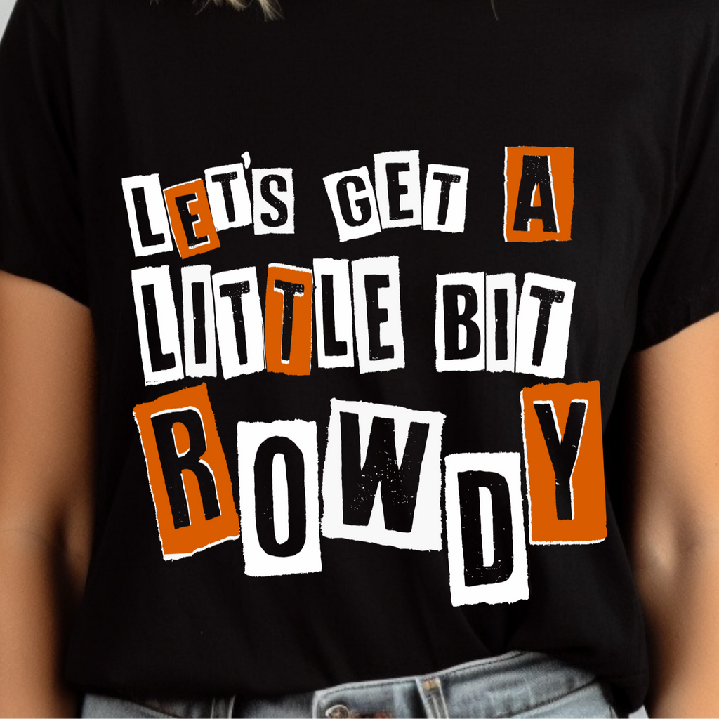 YOUTH Lets Get a Little Bit Rowdy Tshirt