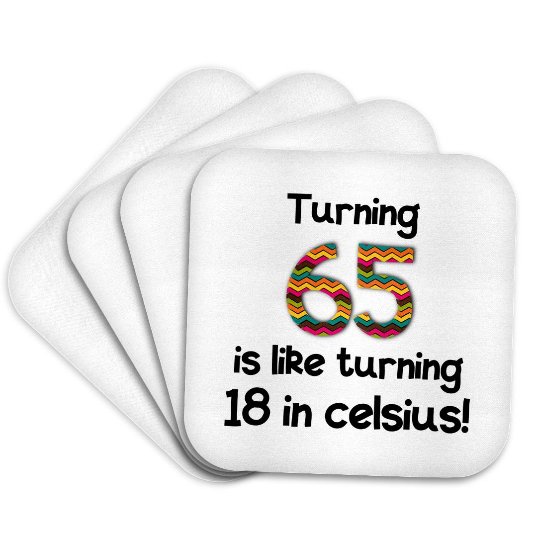 3dRose InspirationzStore Occasions - Turning 65 is like turning 18 in celsius - humorous 65th birthday gift - Coasters (cst_184964)