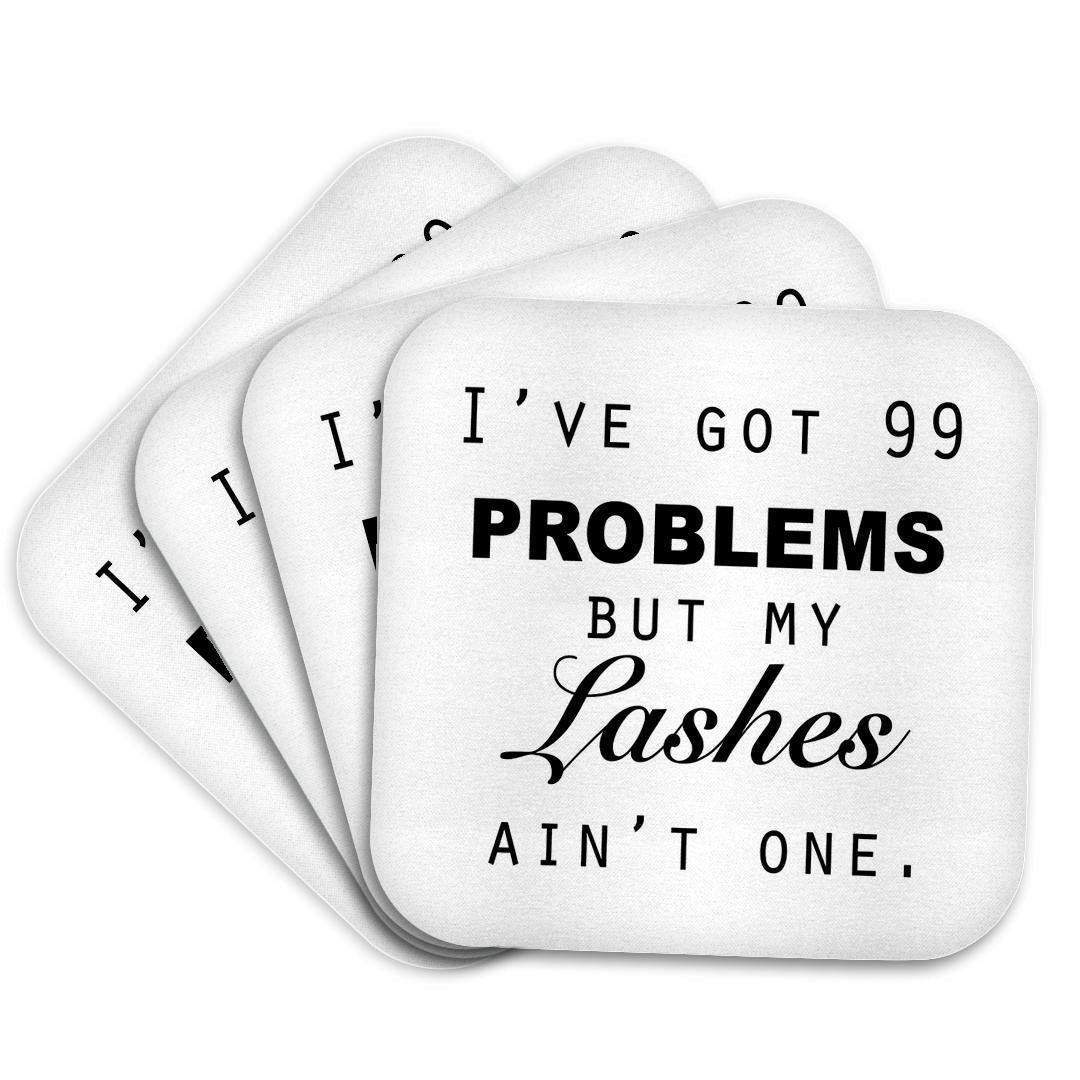3dRose Tory Anne Collections Quotes - IVE GOT 99 PROBLEMS BUT MY LASHES AINT ONE. - Coasters (cst_223170)