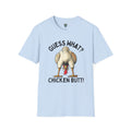 GUESS WHAT, CHICKEN BUTT - GRAPHIC TEE