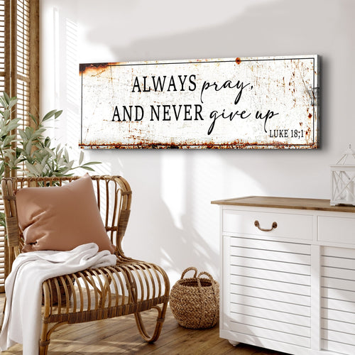 Framed canvas wall art sign “Always pray, and never give up” (Luke 18:1)