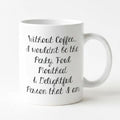 White ceramic coffee mug with black cursive quote: “Without Coffee... Perky, Foul...”