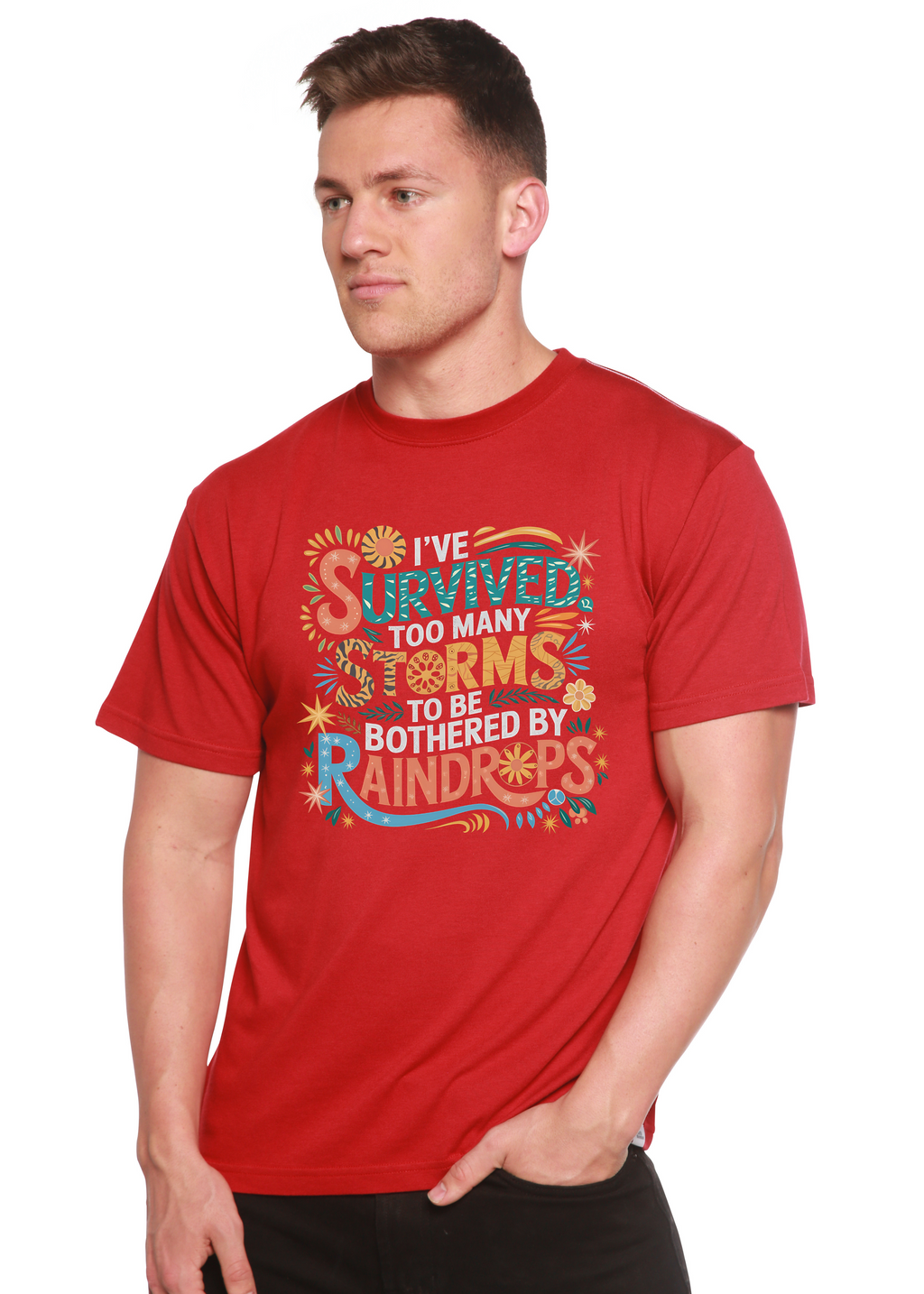 I've Survived Too Many Storms to Be Both Unisex Bamboo/Cotton Graphic T-Shirt