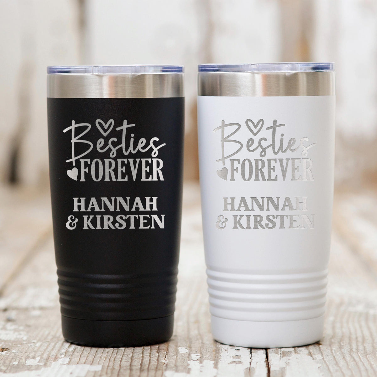 Two insulated tumblers: black and white, stainless lids, “Besties Forever” with names