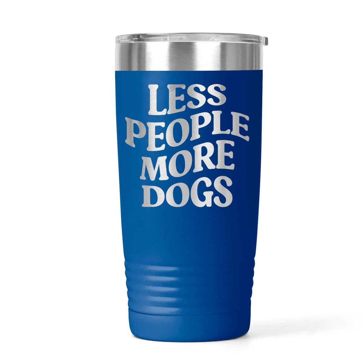 Blue stainless tumbler with silver rim and "LESS PEOPLE MORE DOGS" text