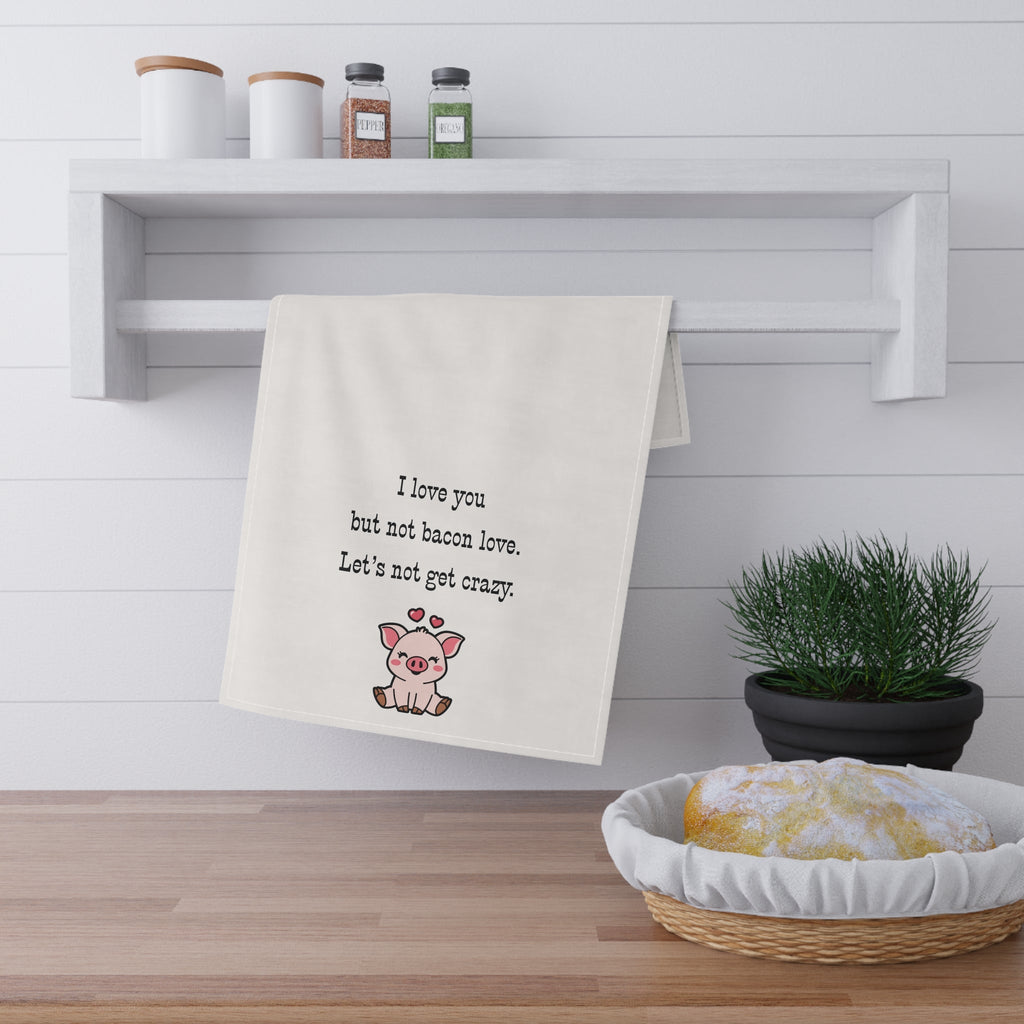Bacon Lover's Tea Towel with cute Pig "I love you but not bacon love. Let's not get crazy" funny kitchen towel for meat eaters, bachelor house warming gift, Frat house decor