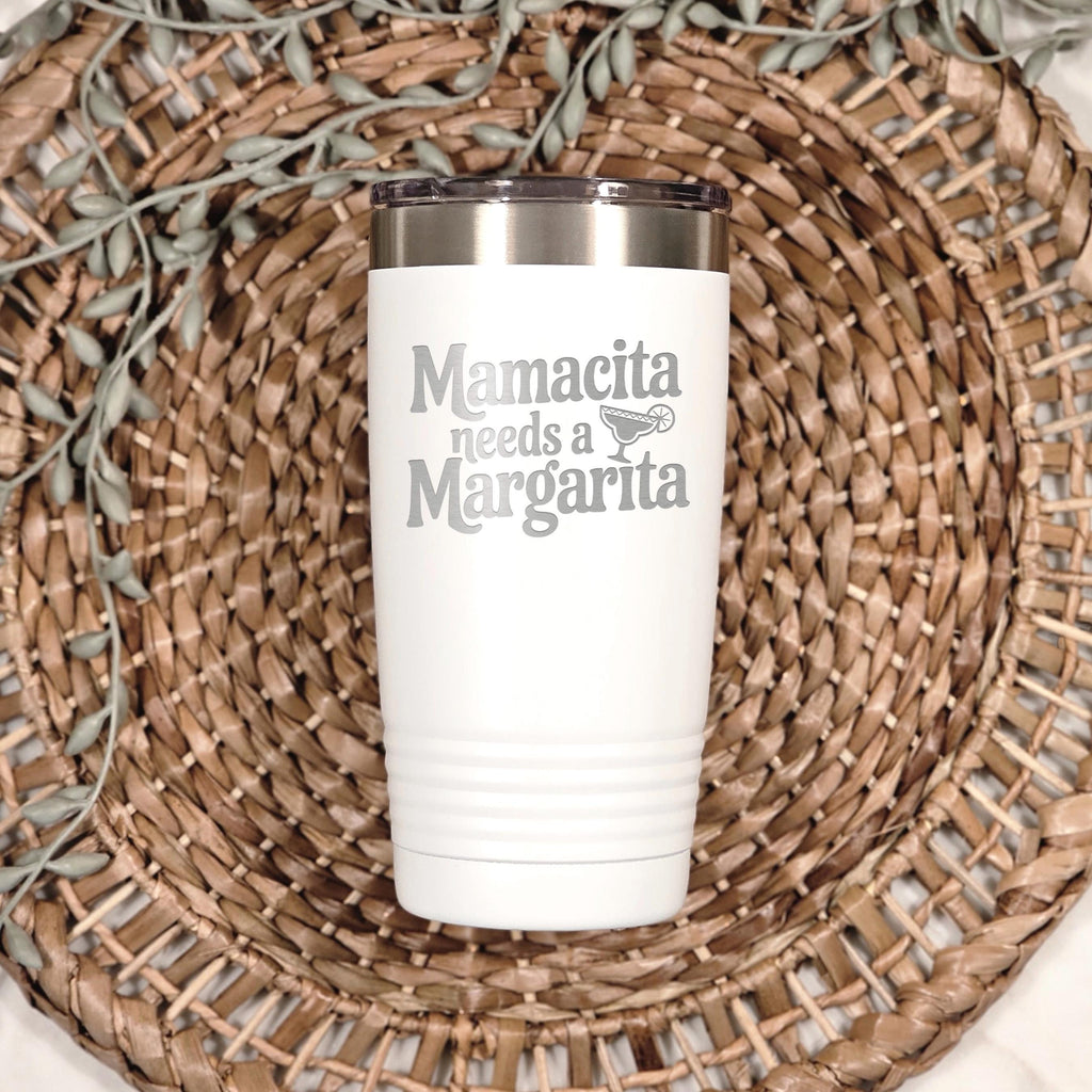 White insulated tumbler with Mamacita needs a Margarita text, silver lid