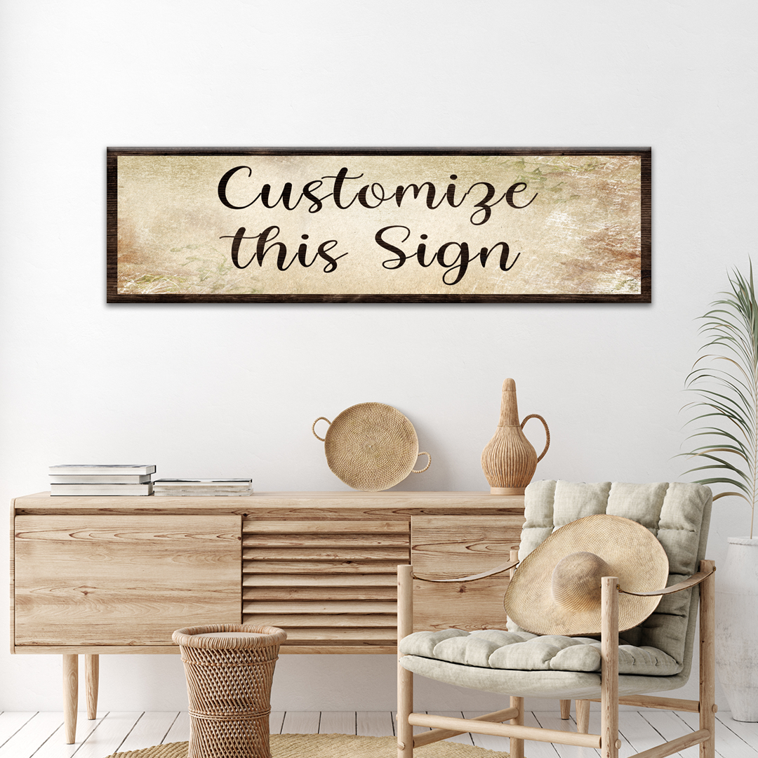 Rustic canvas sign with dark wood frame; beige text: “Customize this Sign”