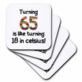 3dRose InspirationzStore Occasions - Turning 65 is like turning 18 in celsius - humorous 65th birthday gift - Coasters (cst_184964)
