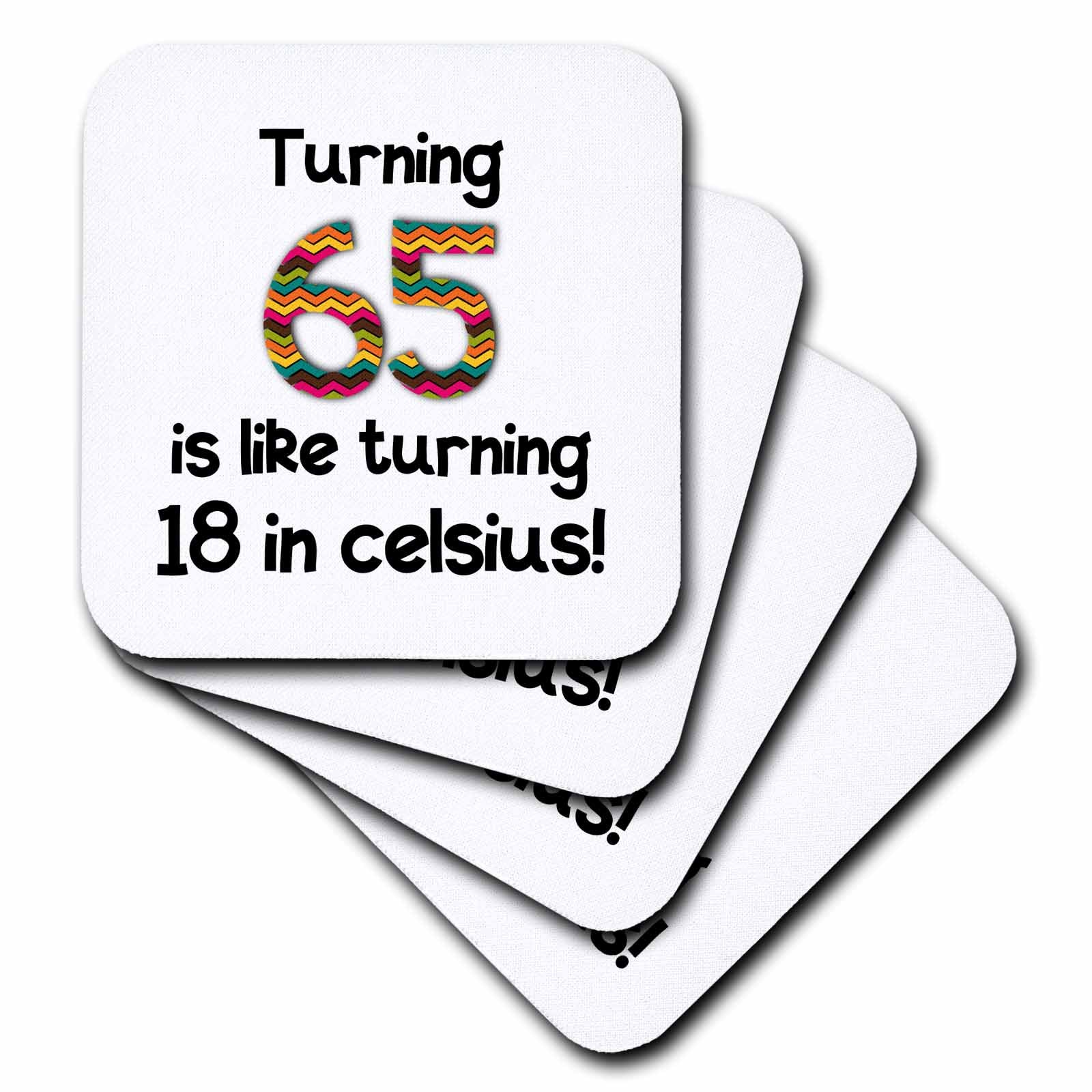 3dRose InspirationzStore Occasions - Turning 65 is like turning 18 in celsius - humorous 65th birthday gift - Coasters (cst_184964)