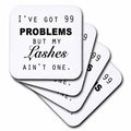3dRose Tory Anne Collections Quotes - IVE GOT 99 PROBLEMS BUT MY LASHES AINT ONE. - Coasters (cst_223170)