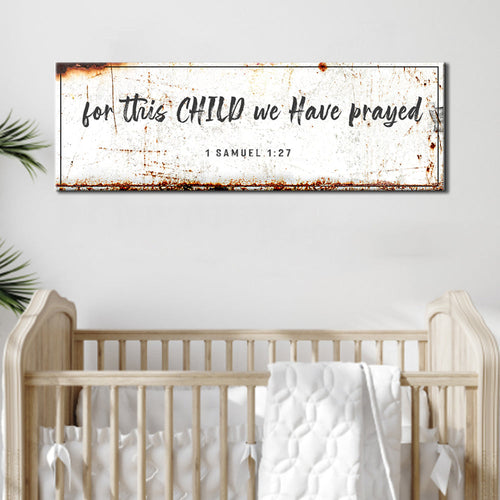 Nursery wall canvas sign: "for this CHILD we have prayed" and "1 Samuel 1:27"