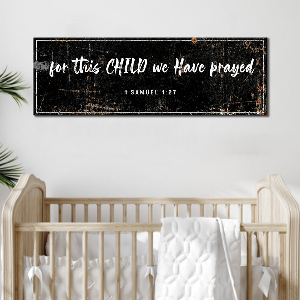 Nursery wall canvas sign with dark background, "for this CHILD we have prayed" and "1 Samuel 1:27"