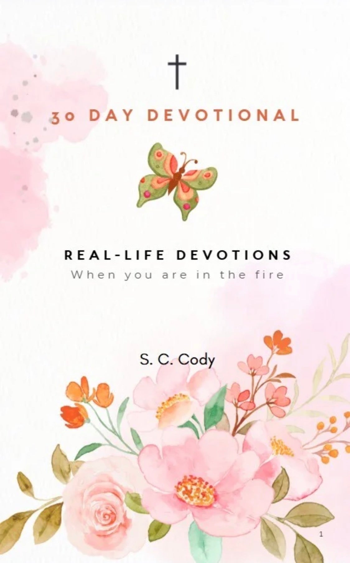 Christian devotional book Real-Devotions When You’re in the Fire by S. C. Cody about faith, suffering, and hope in trials