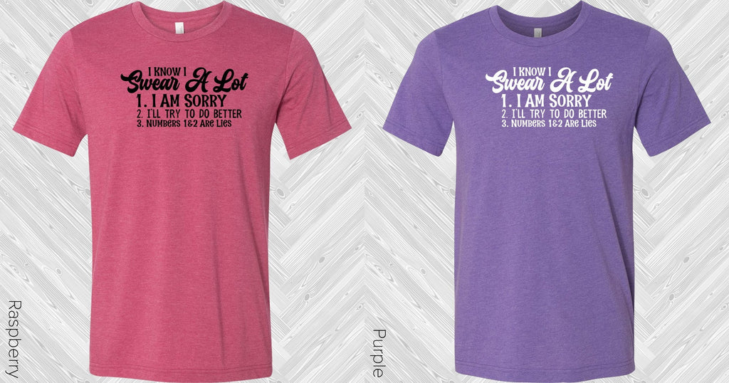 I Know I Swear a Lot Graphic Tee