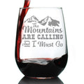 Mountains Are Calling – Cute Funny Stemless Wine Glass, Large 17 Ounces, Etched Sayings, Gift Box