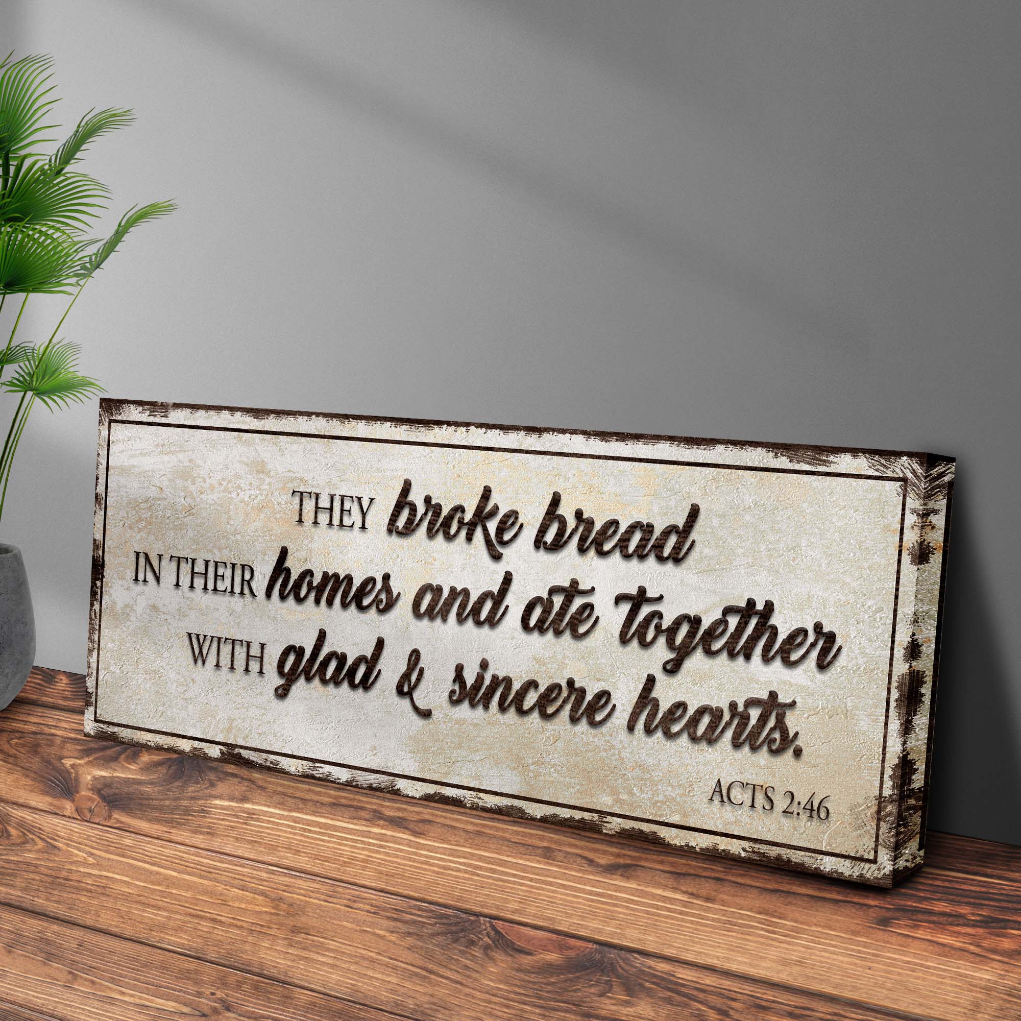 Acts 2:46 - They Broke Bread In Their Homes Sign