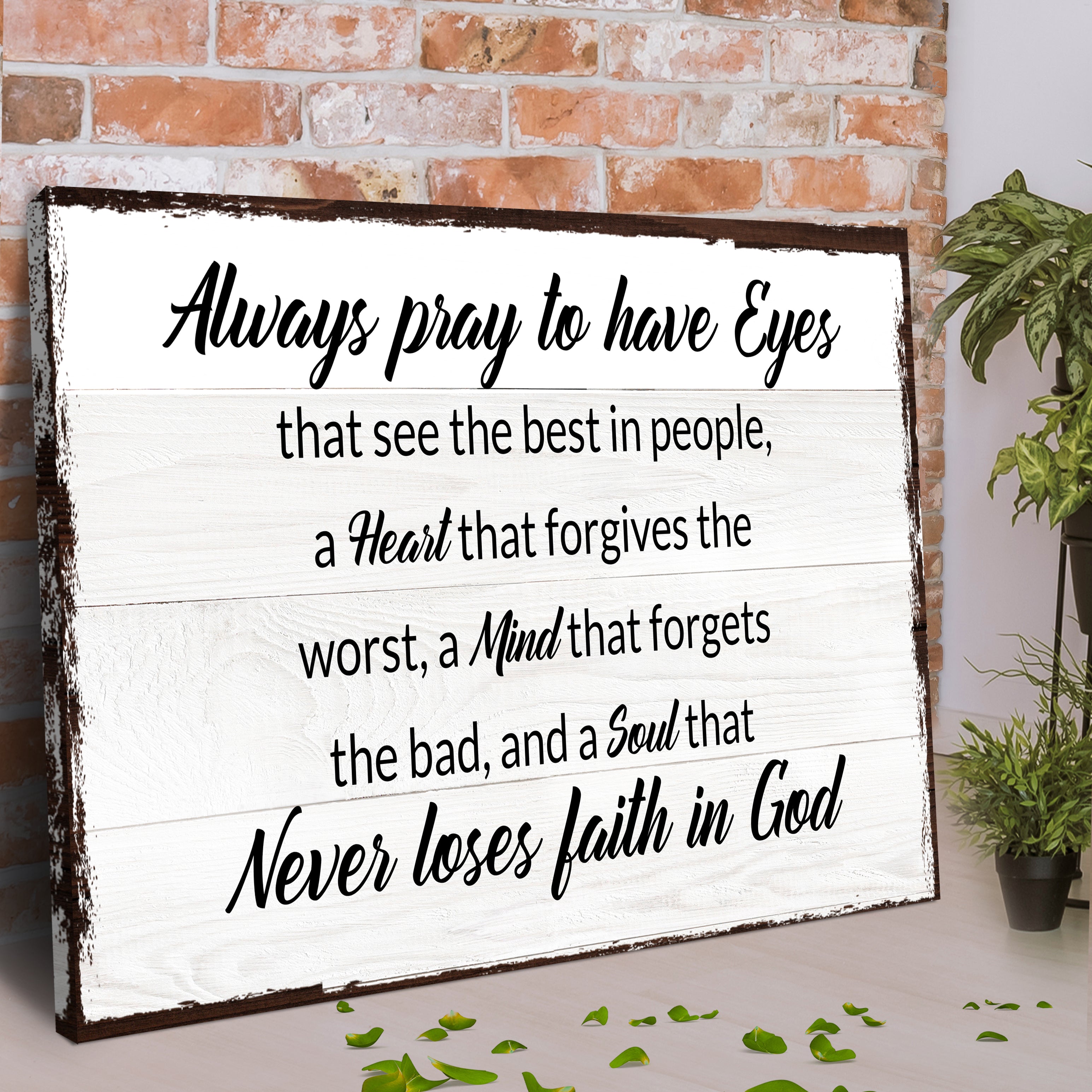 Always Pray To Have Eyes Sign II