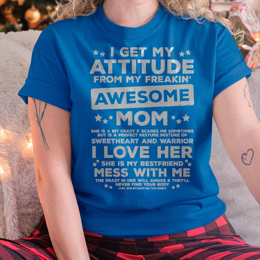 Got My Attitude From Awesome Mom Mothers Day Daughter Son T-Shirt - Gift for Daughter and Son From Mom - NGHL00