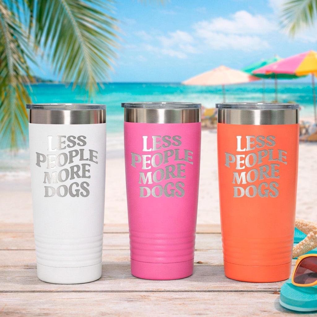 Set of stainless steel tumblers in white, pink, and orange; “LESS PEOPLE MORE DOGS.”