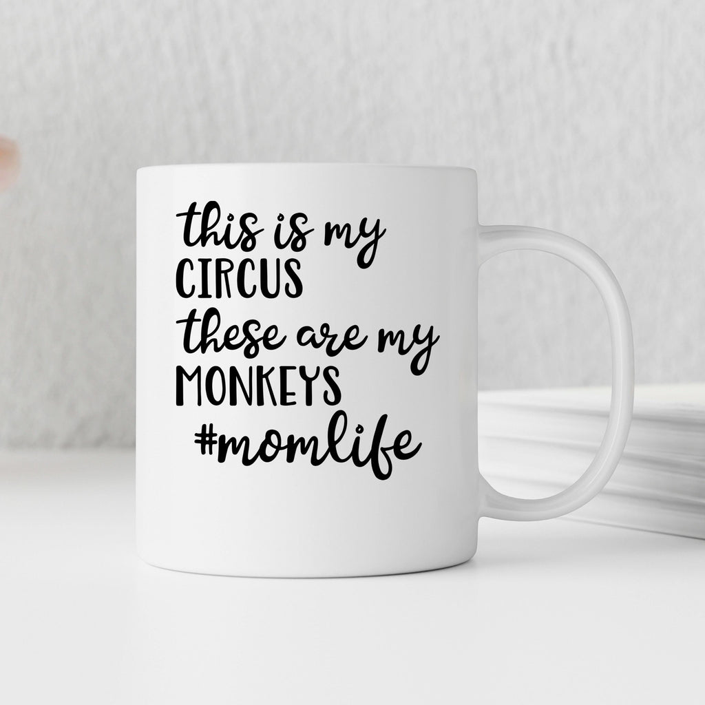 White ceramic coffee mug with "This is my CIRCUS" momlife message