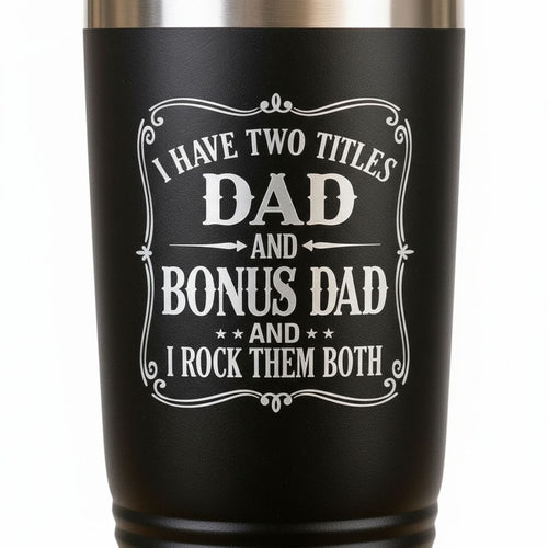 Black 20 oz insulated travel tumbler with 'Dad' and 'Bonus Dad' quote graphic