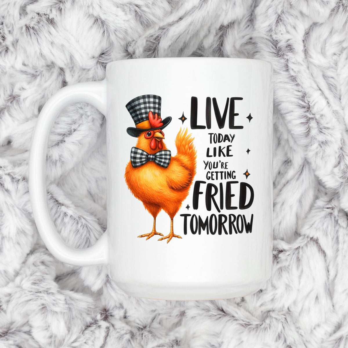 White ceramic mug with orange cartoon chicken and LIVE…FRIED TOMORROW text, front view