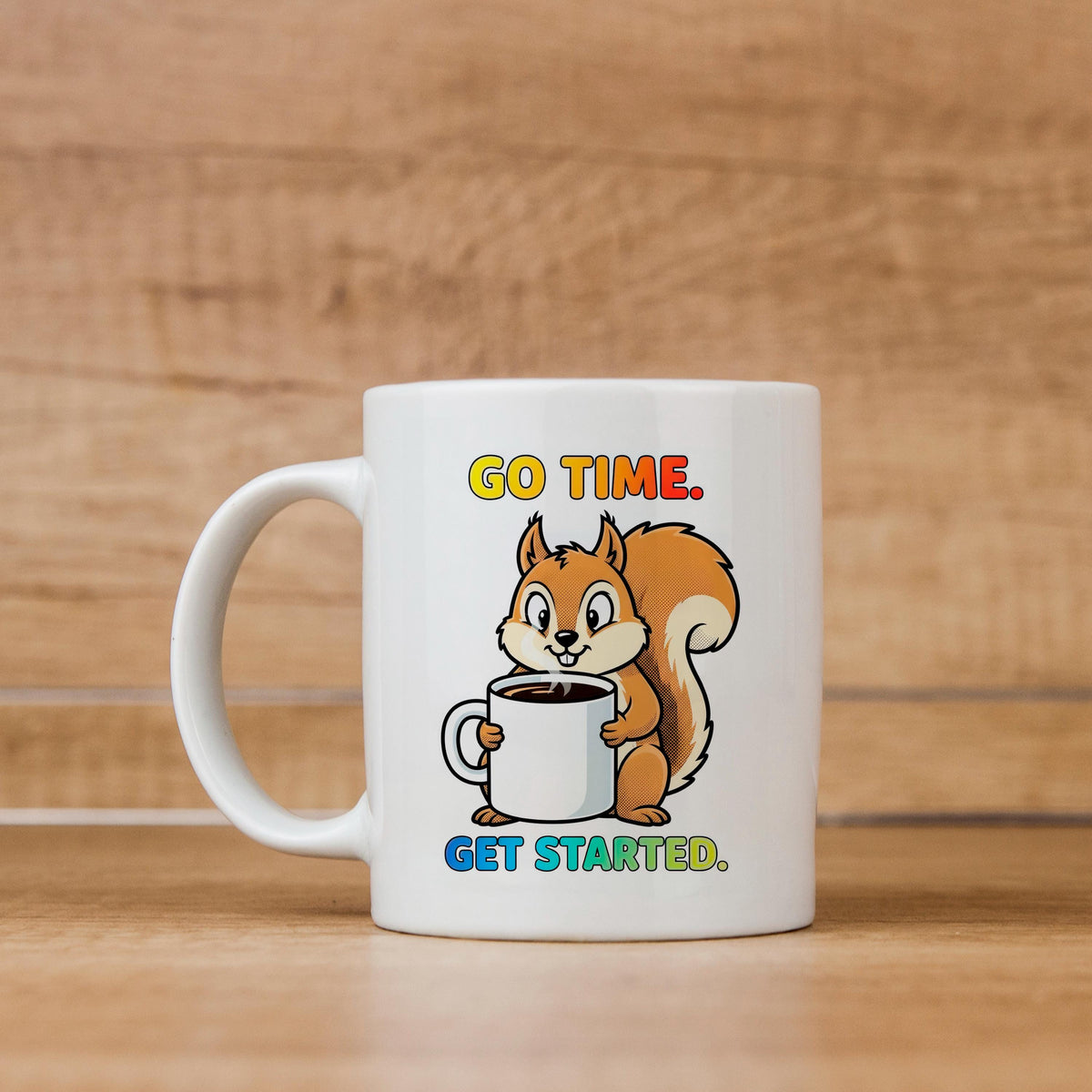 White coffee mug featuring a squirrel holding a cup; "GO TIME. GET STARTED."