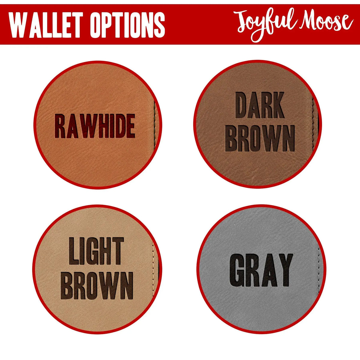 Wallet options graphic by Joyful Moose: Rawhide, Dark Brown, Light Brown, Gray