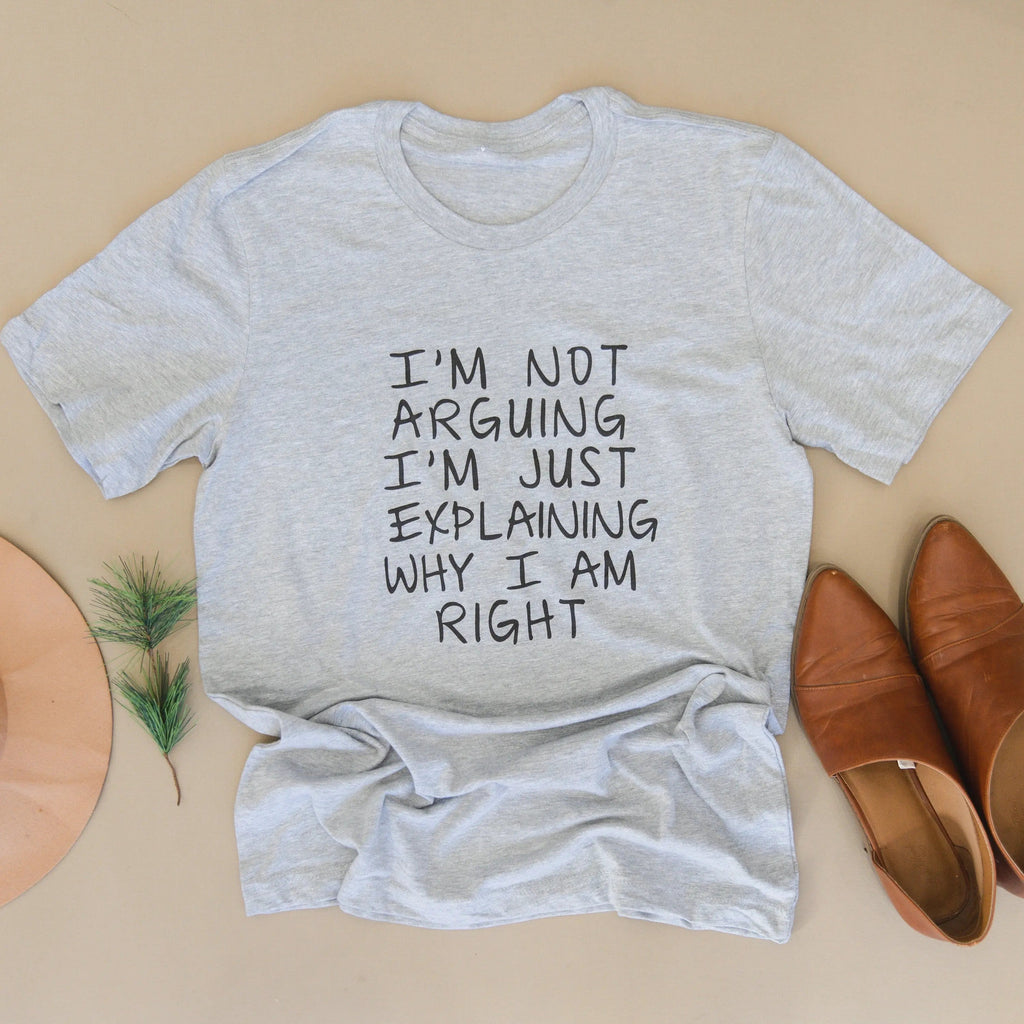 Heather gray unisex T-shirt with front text: “I’m not arguing, I’m just explaining…”