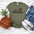 Olive green T-shirt with 'what the succulent' plant graphic in black