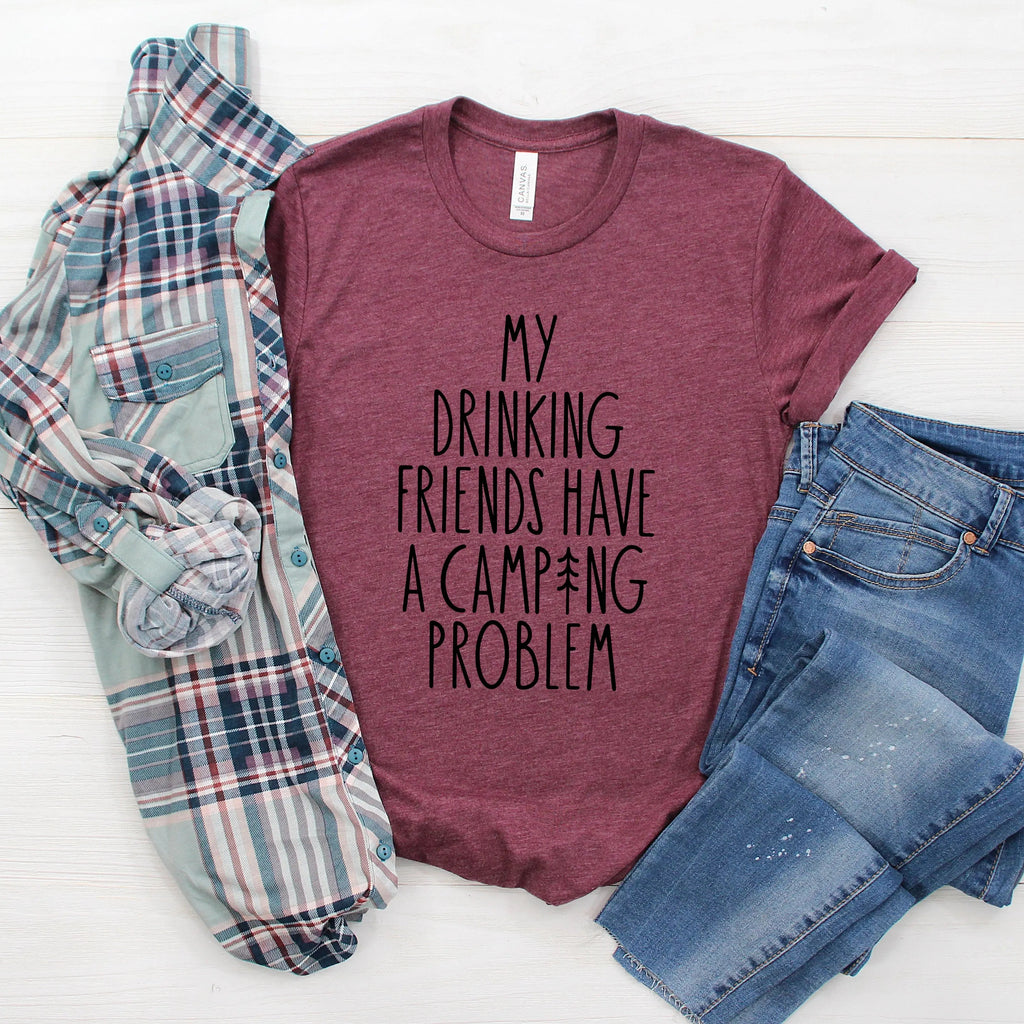 Maroon unisex graphic tee: 'My Drinking Friends have a camping problem'