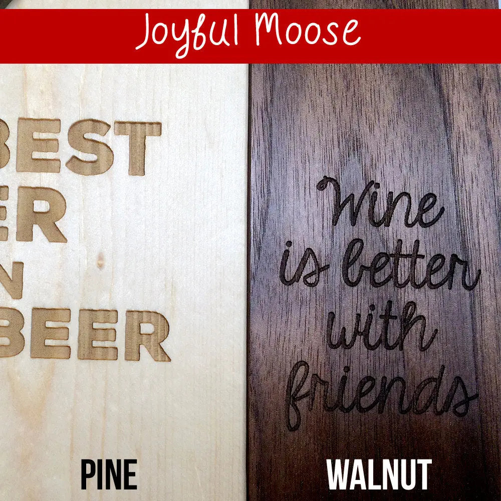 Engraved wine quote bottle opener sign in pine and walnut wood finishes