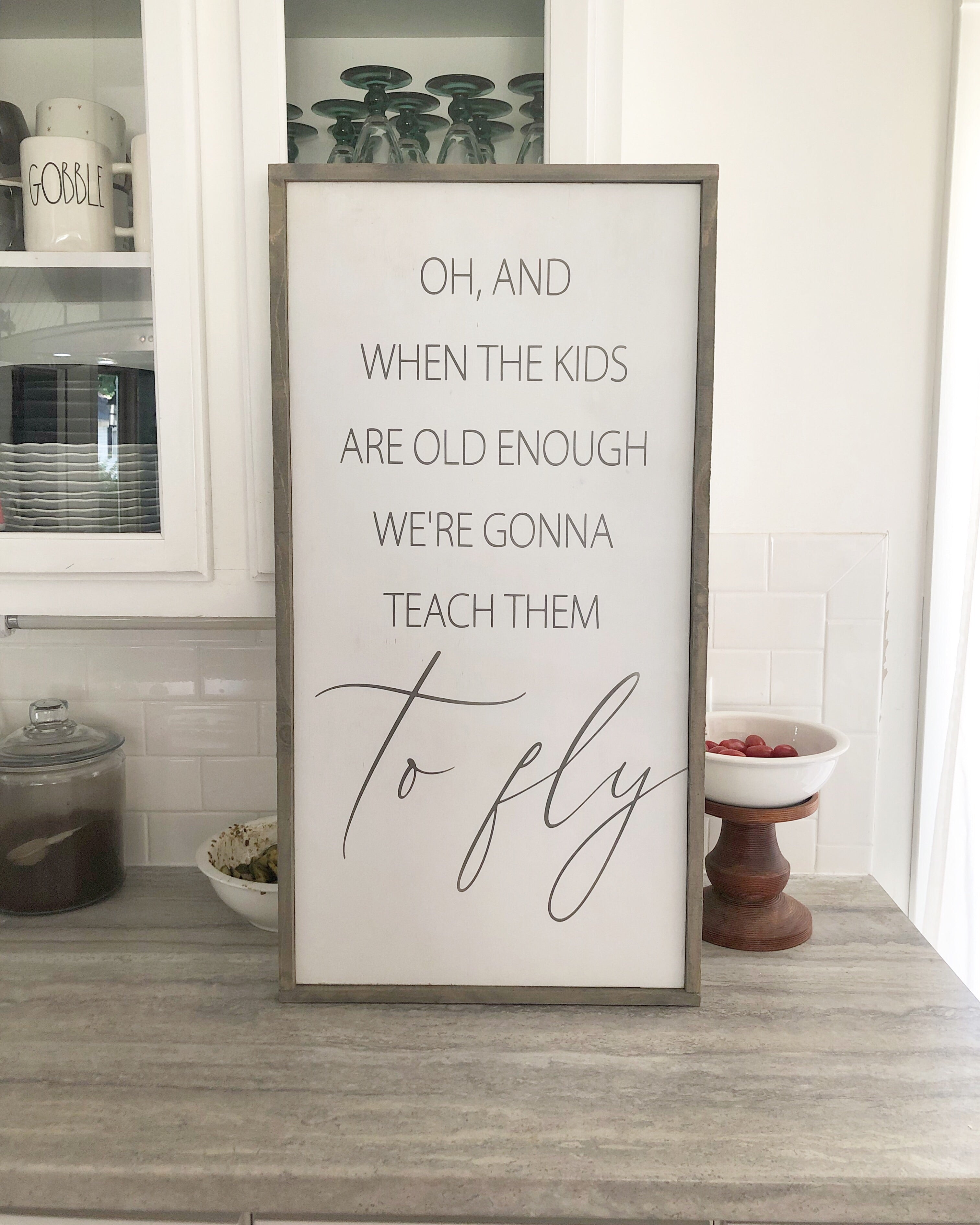 Wall Hanging / Oh and when the kids are old enough frame quote sign