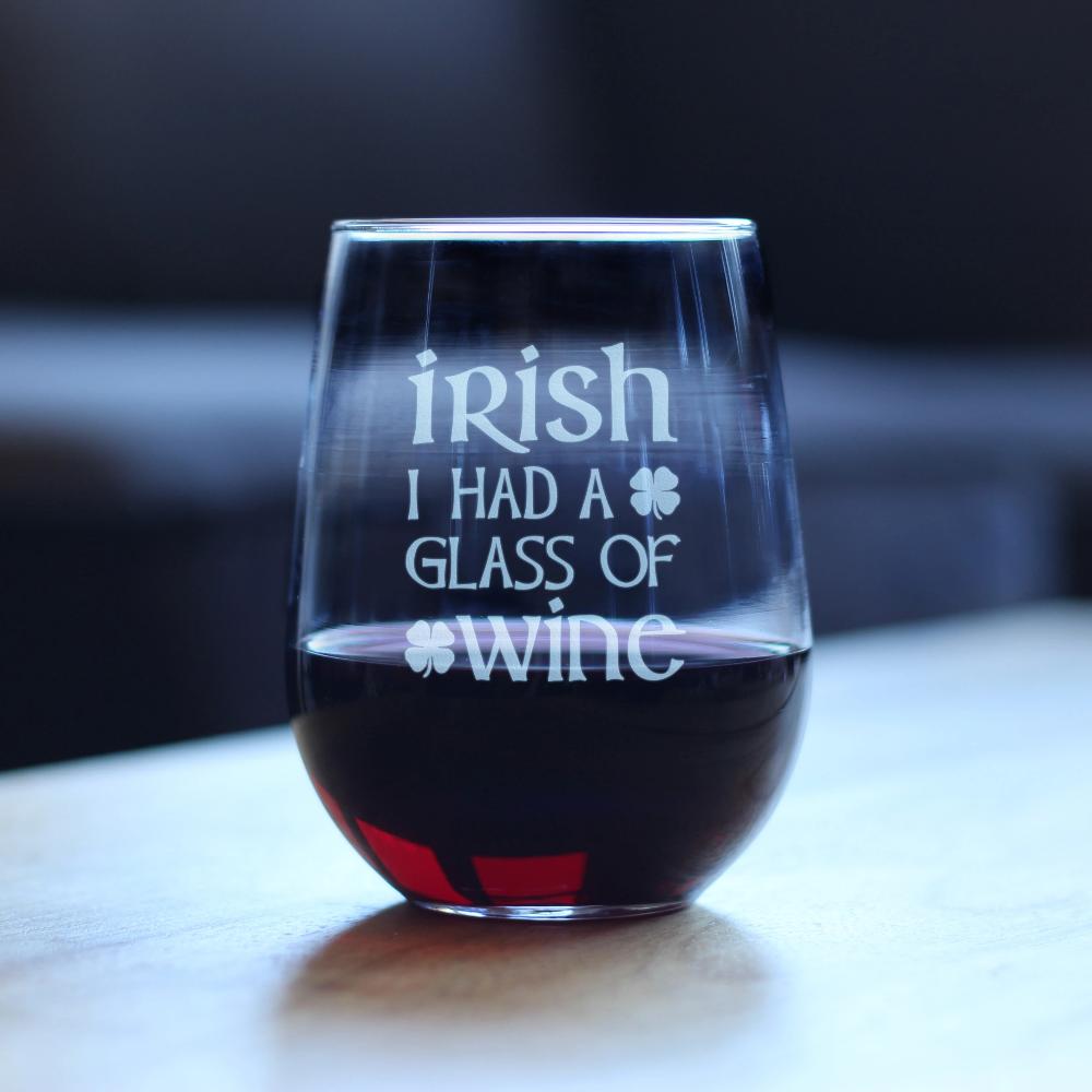 Irish I Had A Glass of Wine - Funny St Patricks Day Party Stemless Wine Glasses - Saint Patty's Decorations