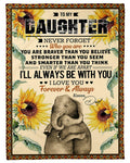 Elephant Blanket Love Your Dad Blanket - Gift For Daughter From Dad - To My Daughter Never For Get Who Are You (SKUB06-65)