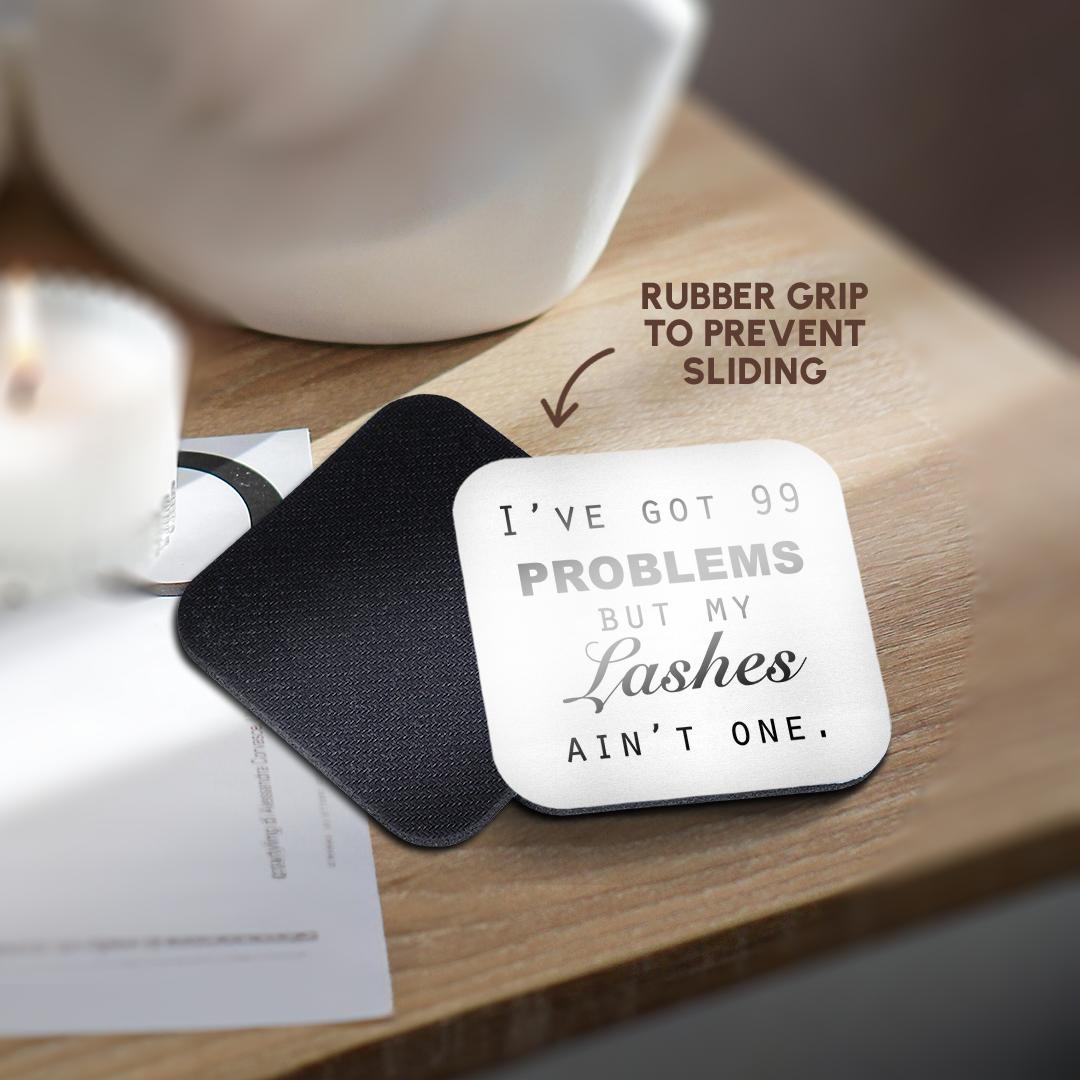 3dRose Tory Anne Collections Quotes - IVE GOT 99 PROBLEMS BUT MY LASHES AINT ONE. - Coasters (cst_223170)